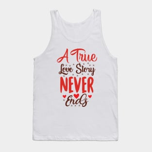 A true love story never ends Tank Top